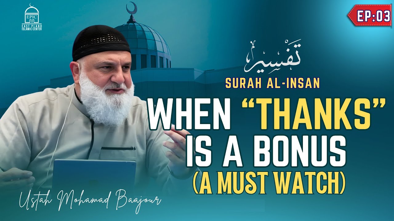 When 'Thanks' Is A Bonus (A Must Watch) - Tafseer Surah Al-Insan - EP 03