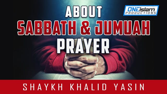 ABOUT SABBATH AND JUMUAH PRAYER