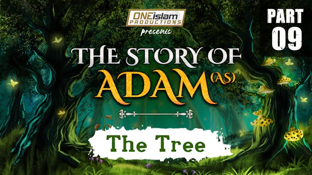 The Tree | The Story Of Adam | PART 9