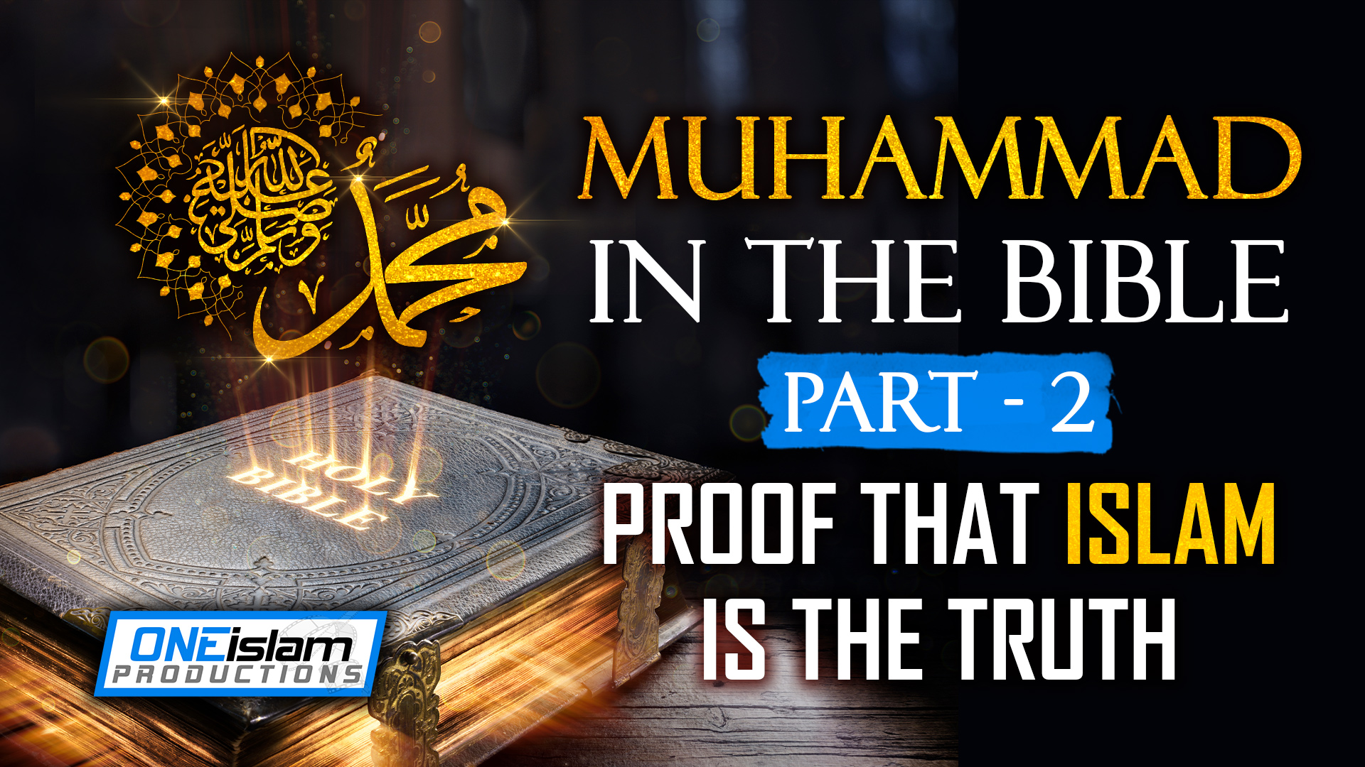 Muhammad PBUH in the Bible (Part 2) - Proof That Islam Is The Truth