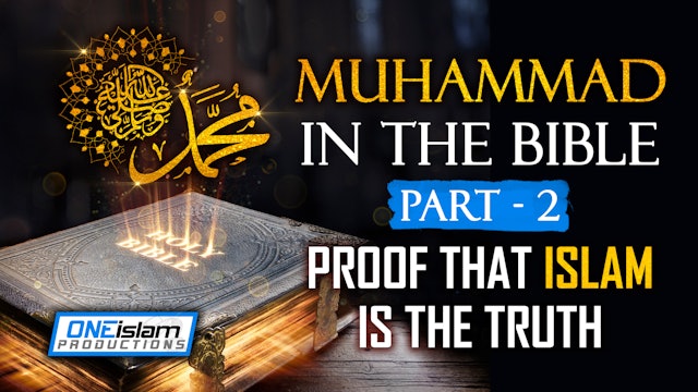 Muhammad PBUH in the Bible (Part 2) - Proof That Islam Is The Truth