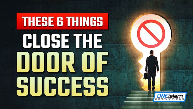 THESE 6 THINGS CLOSE THE DOOR OF SUCCESS