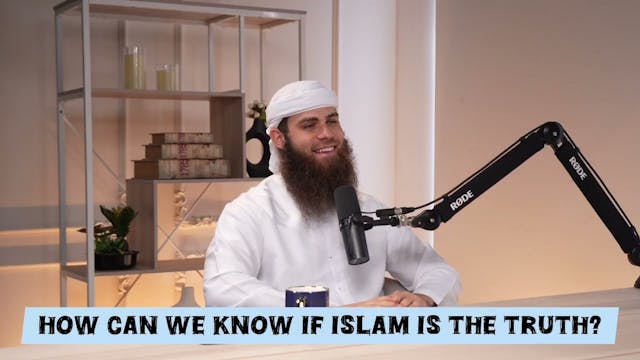 How Can We Know If Islam Is The Truth?