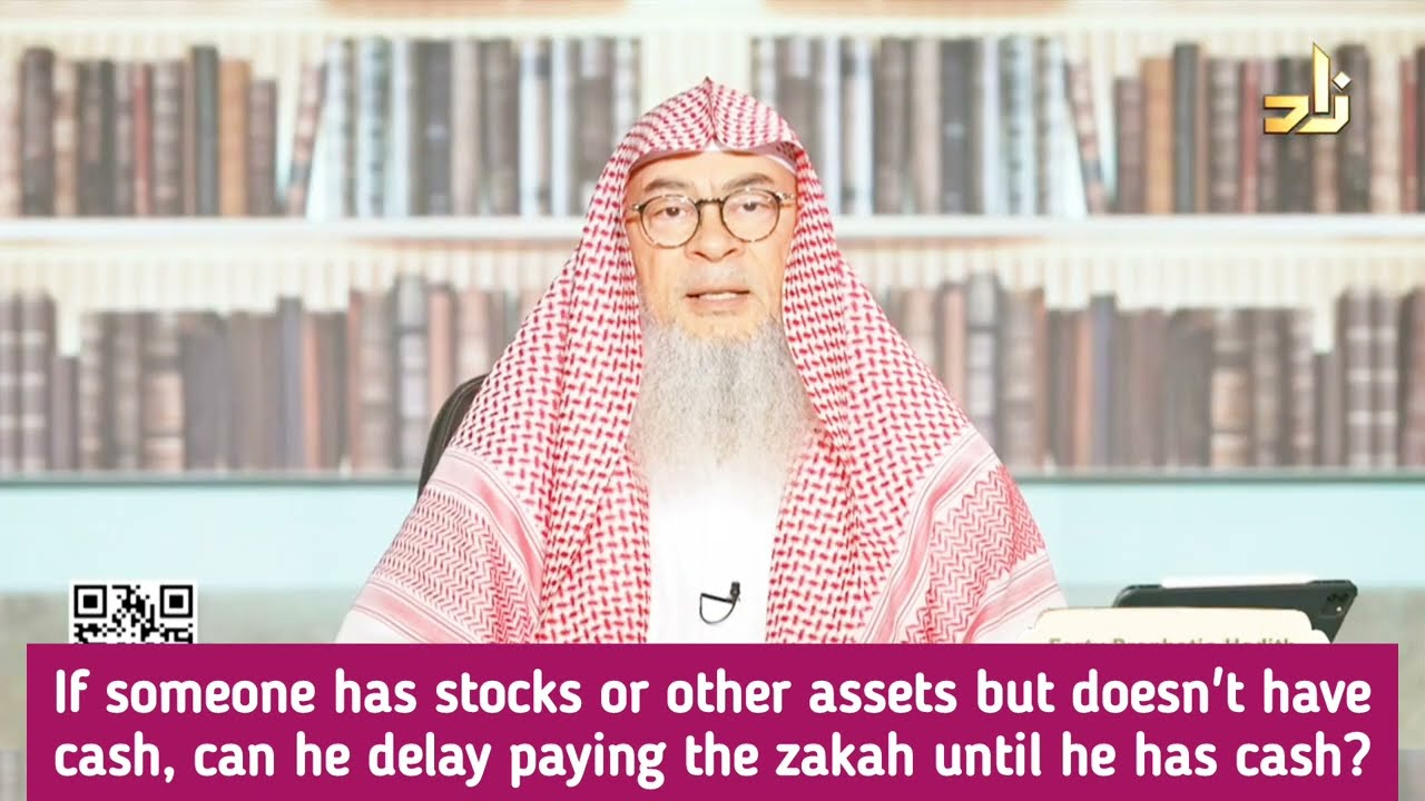 If have stocks or other assets but don't have cash Can delay paying Zakat