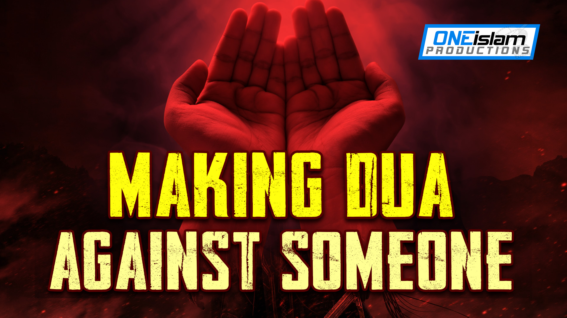 MAKING DUA AGAINST SOMEONE