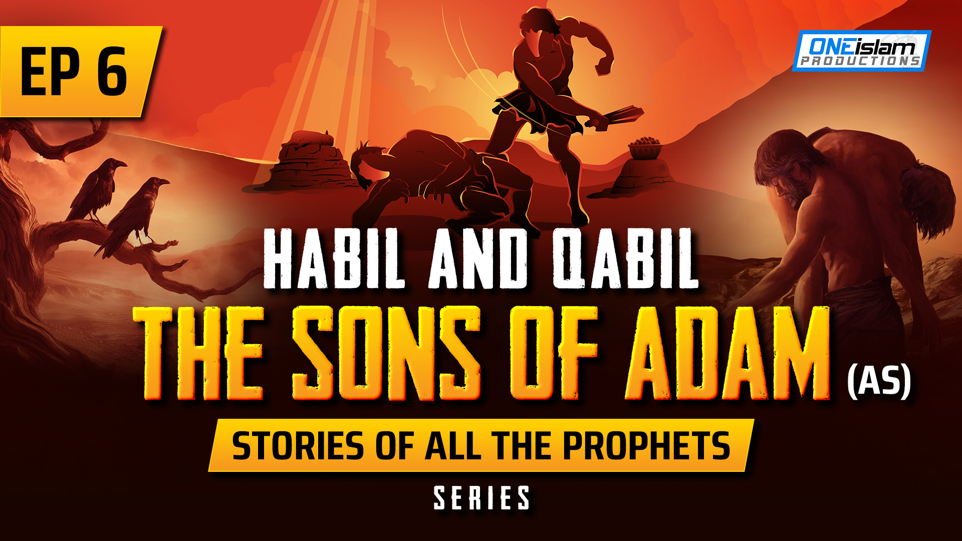 EP 6 | Habil & Qabil - The Sons Of Adam (AS)