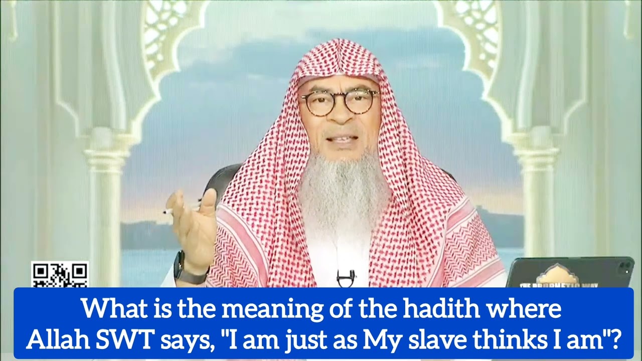 Allah says, I am as my servant thinks of me!