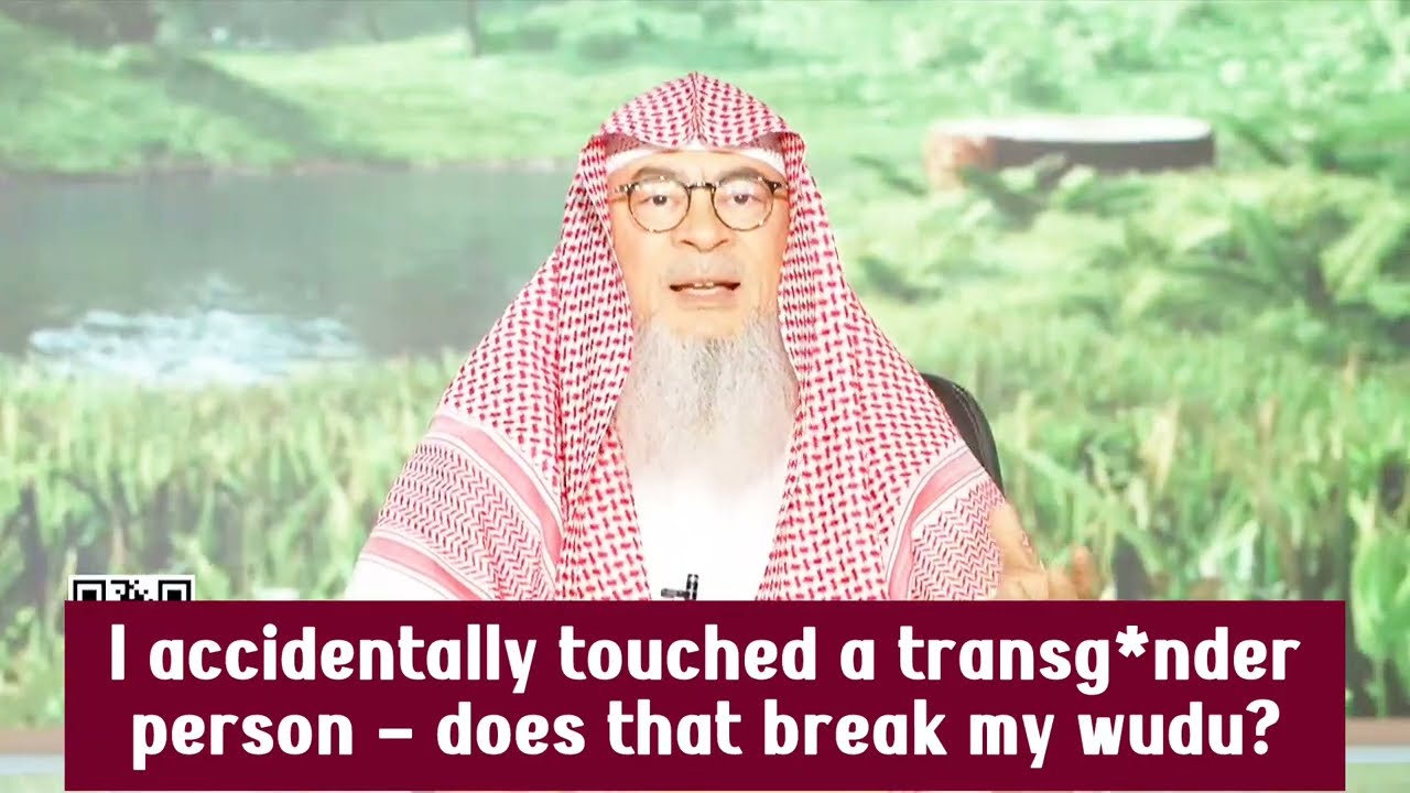 I Accidentally Touched A Transgender Guy, Does That Break My Wudu?