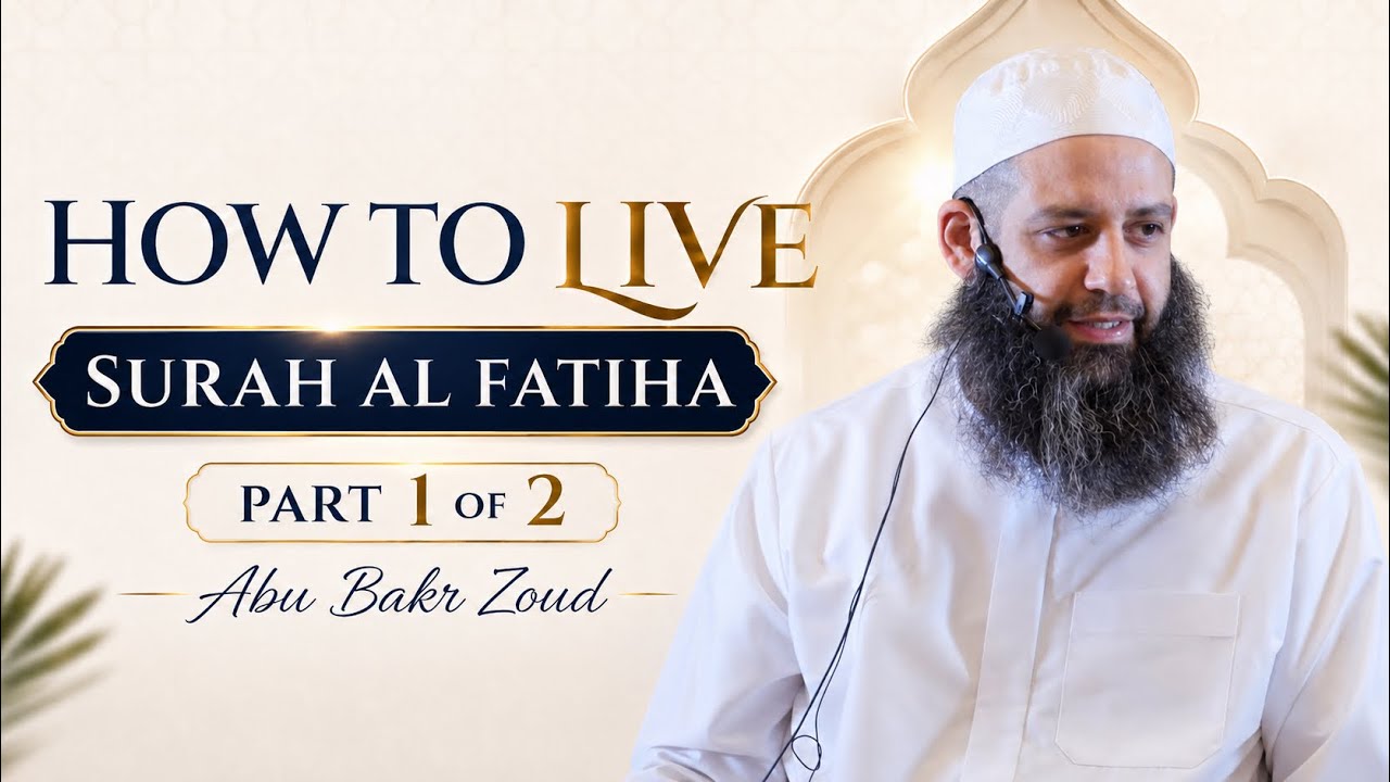 How To Live Surah Al-Fatiha | Part 1