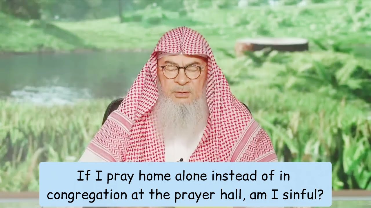 If I Pray Home, Instead Of Praying In Congregation In Prayer Hall, Am I Sinful?
