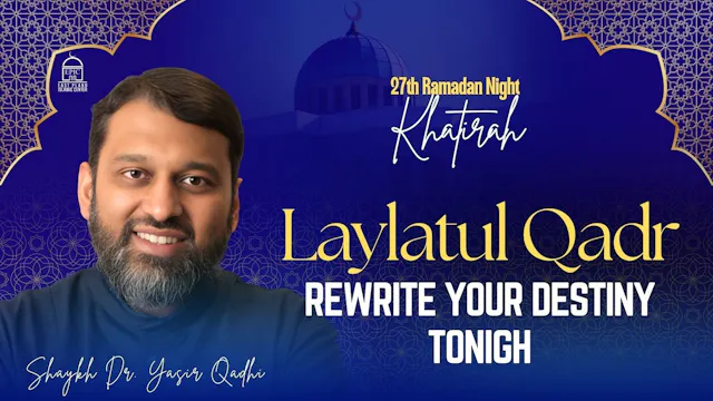 Laylatul Qadr | Rewrite Your Destiny ...