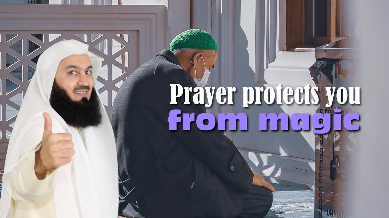 Prayer Protects You From Magic - Muft Menk