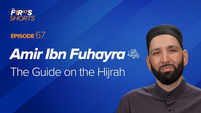 Amir Ibn Fuhayra (ra) The Guide on th...