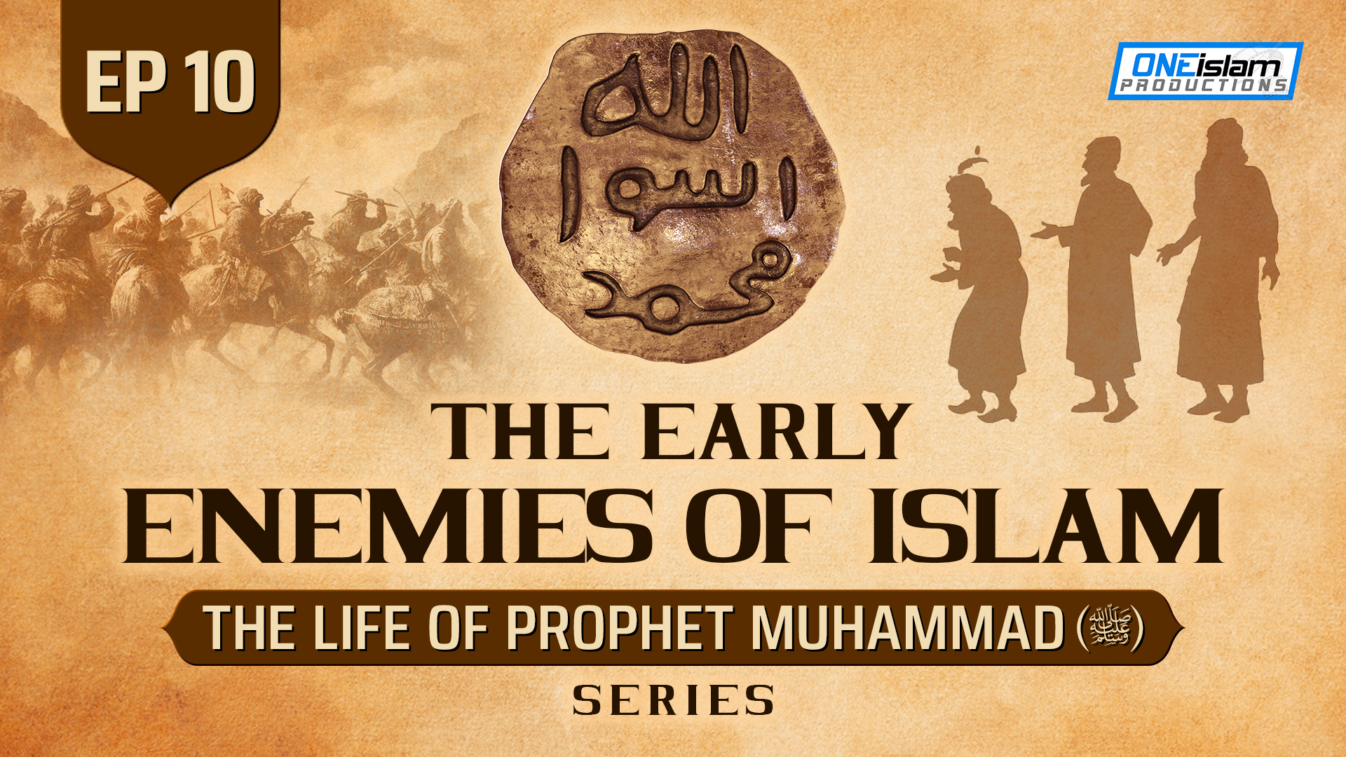 Ep 10 | The Early Enemies Of Islam