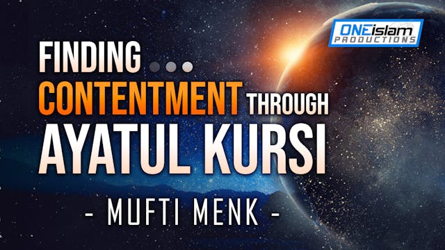 Finding Contentment Through Ayatul Kursi