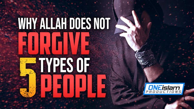Why Allah Does Not Forgive 5 Types Of...