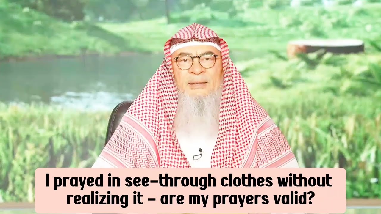Prayed In Transparent, See Through Clothes Without Realizing It, Prayers Valid?