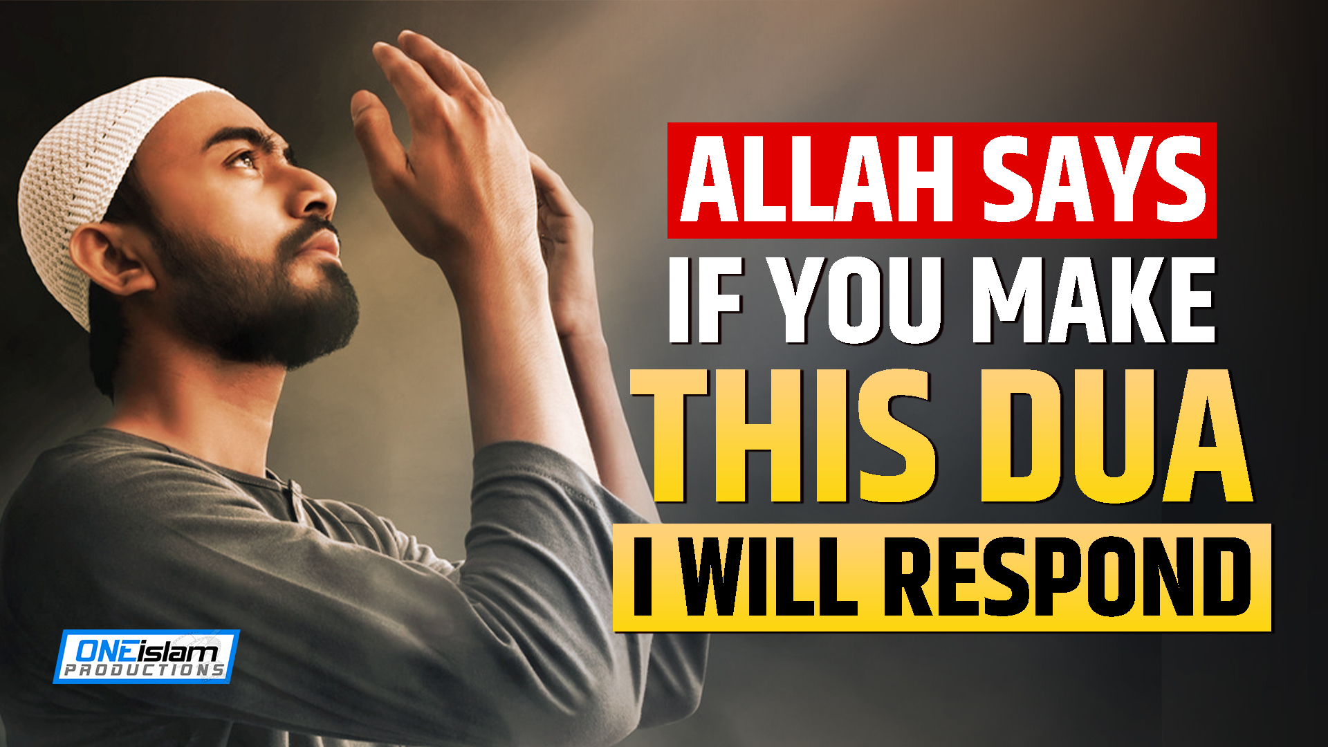 ALLAH SAYS, IF YOU MAKE THIS DUA, I WILL RESPOND