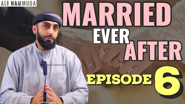 Ep 6 | Married Ever After - Principles 8 & 9