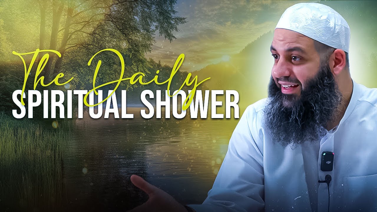 The Daily Spiritual Shower - Abu Bakr Zoud