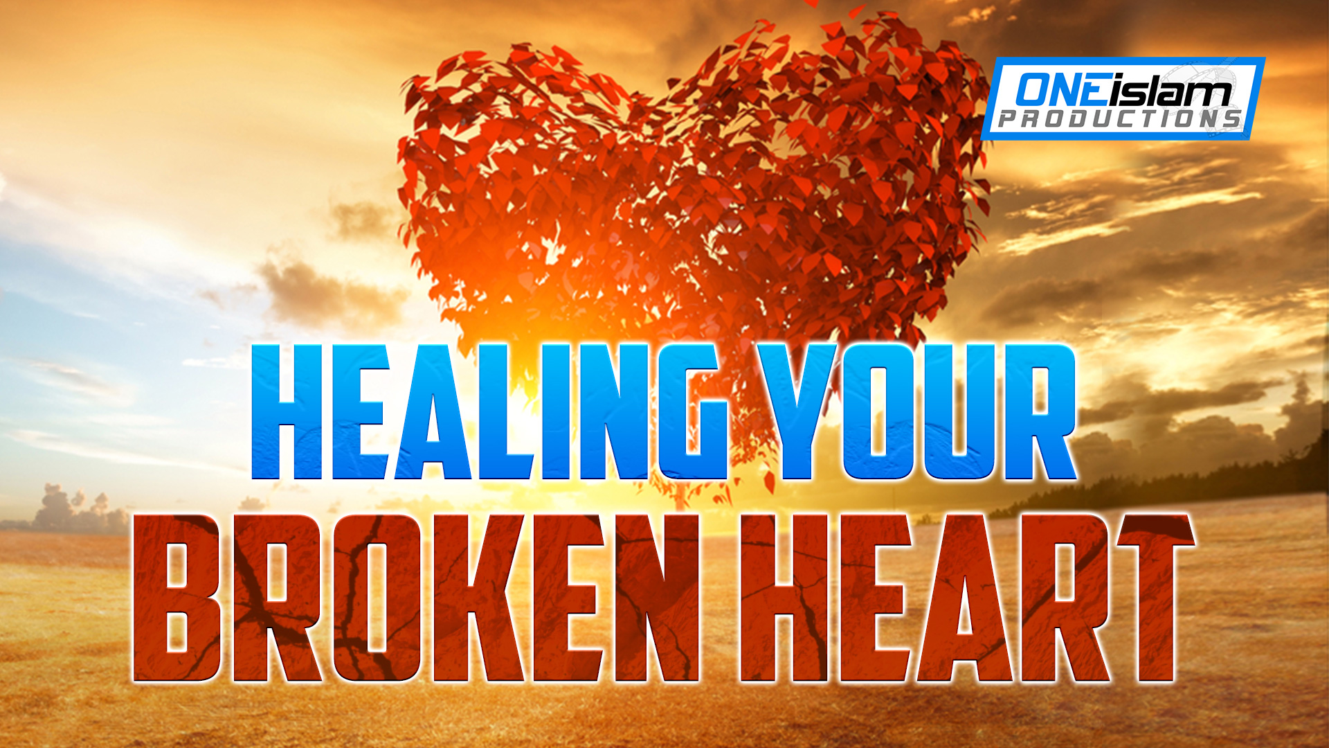 HEALING YOUR BROKEN HEART
