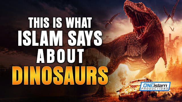 THIS IS WHAT ISLAM SAYS ABOUT DINOSAURS