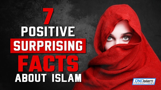 7 POSITIVE SURPRISING FACTS ABOUT ISLAM