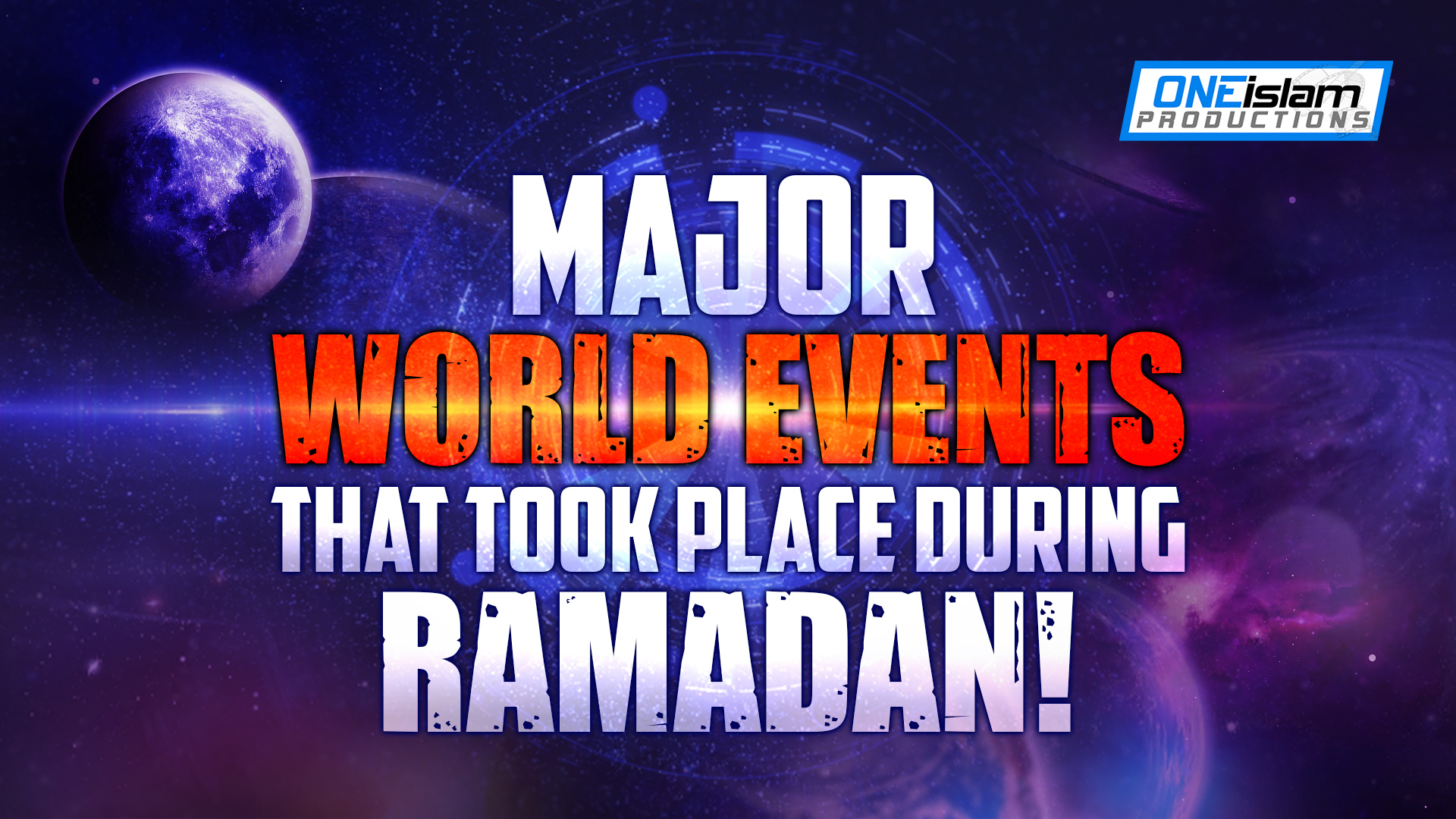 MAJOR WORLD EVENTS THAT TOOK PLACE DURING RAMADAN!
