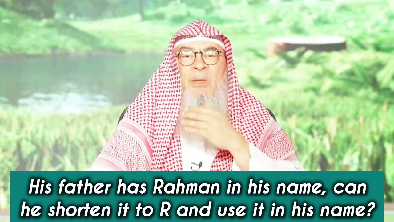 My Dad Has Rahman (No Abdul) In His Name, Can I Shorten It To R & Use It?