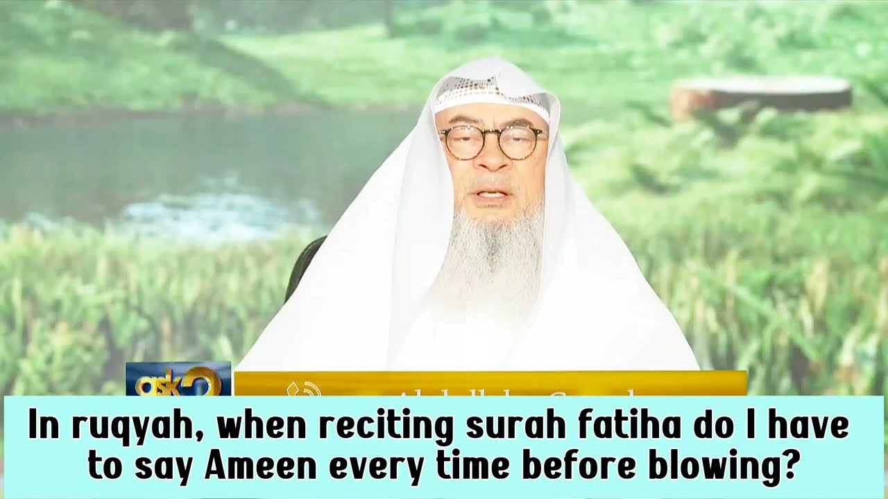 In Ruqyah When Reciting Fatiha, Do I Have To Say Ameen After Finishing Fatiha?