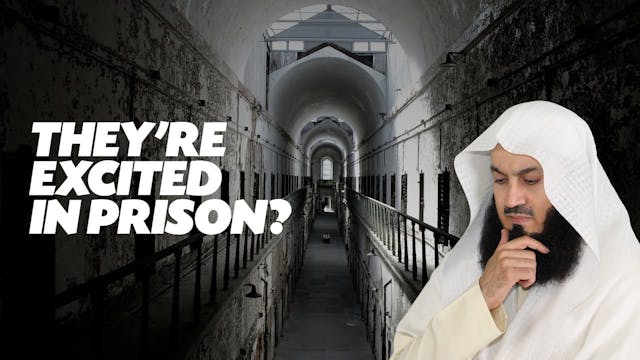 They're Excited In Prison! - Mufti Menk