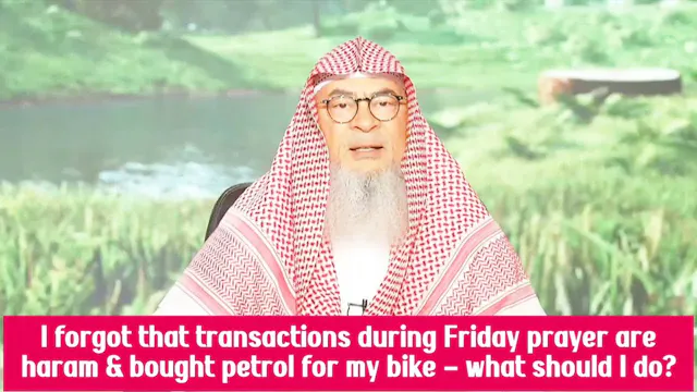 Forgot Transactions During Jumuah Are...