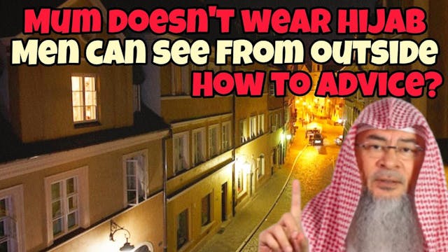 Mother doesn't wear hijab, men can se...