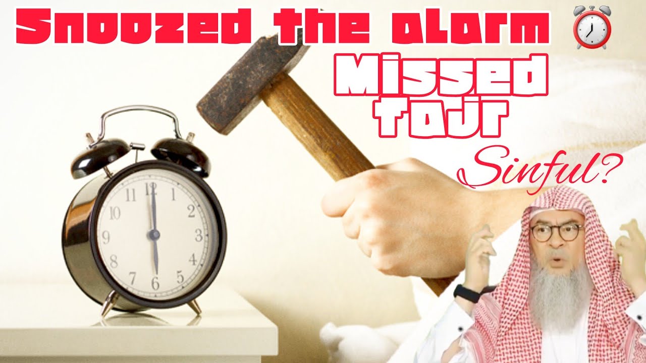 Set Alarm For Fajr, Snoozed It & Didn't Wake Up & Missed Fajr, Am I Sinful?