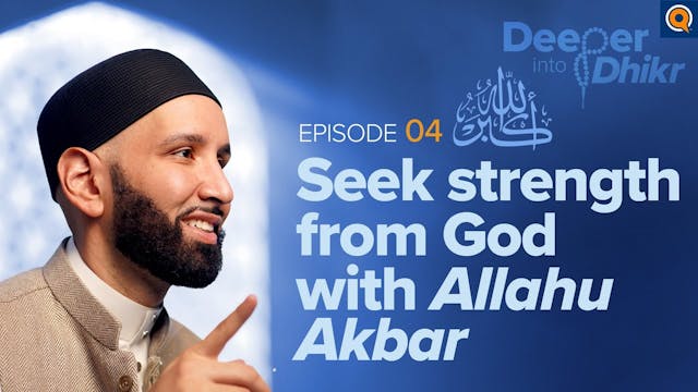 The Meaning of Allahu Akbar - Ep.4