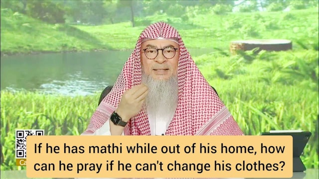 Has Mathi (precum)2 3 times a day How to pray if he can't change clothes outside