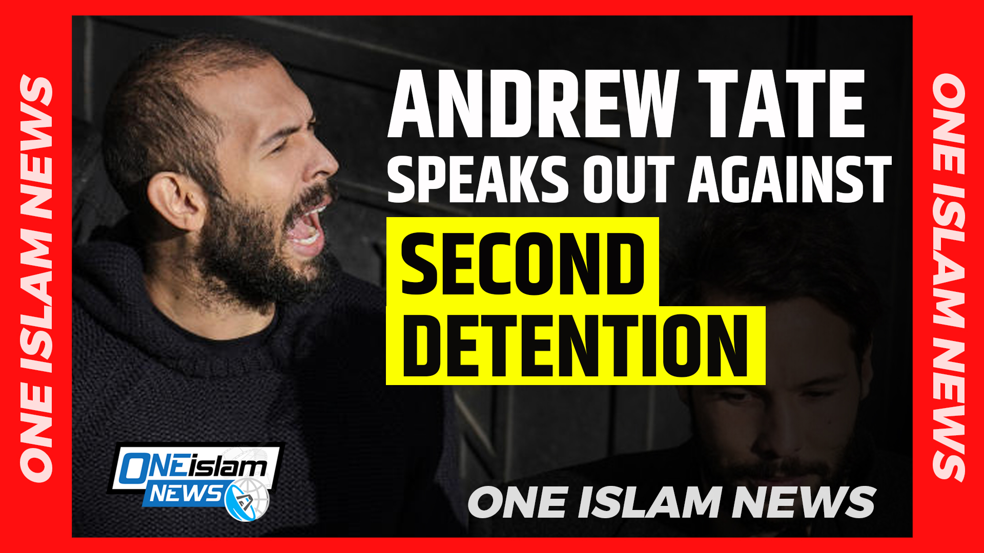 ANDREW TATE SPEAKS OUT AGAINST SECOND DETENTION