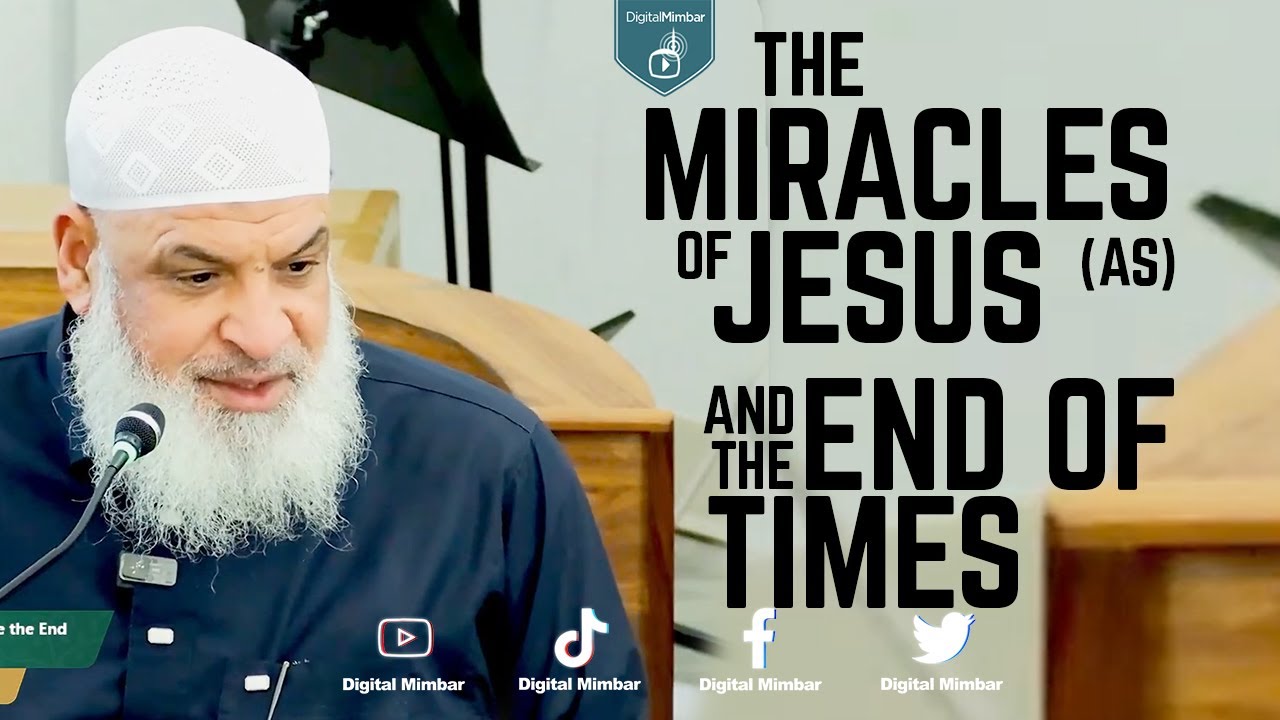 The Miracles Of Prophet Jesus (AS) & The End Of Times