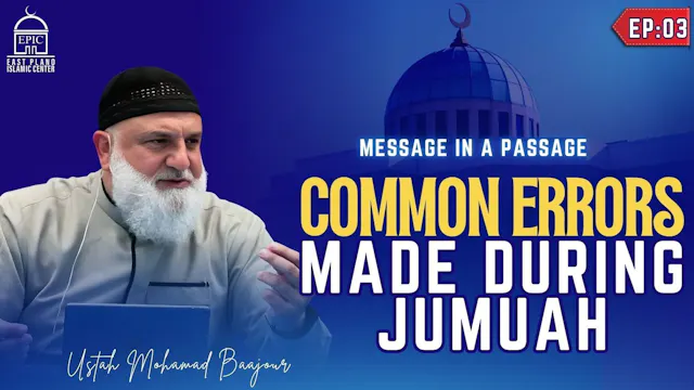 EP3 | Common Errors Made During Jumua...