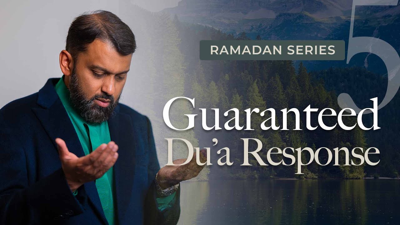 What Does A Guaranteed 'Response' to Du'a Mean - Ramadan Series 2025 Yasir Qadhi