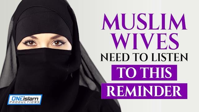 MUSLIM WIVES NEED TO LISTEN THIS REMI...