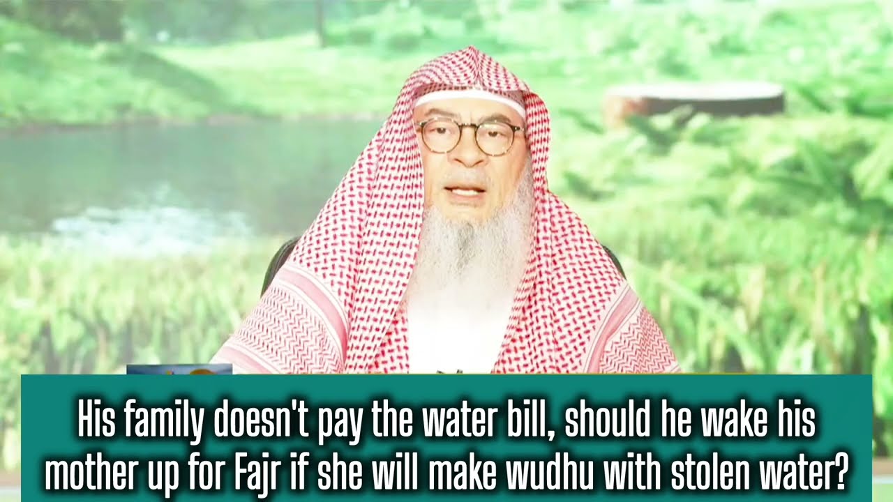 His Family Doesn't Pay Water Bill Can He Wake Up His Mom For Fajr & Makes Wudu?