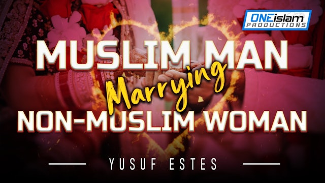 MUSLIM MAN MARRYING NON-MUSLIM WOMAN