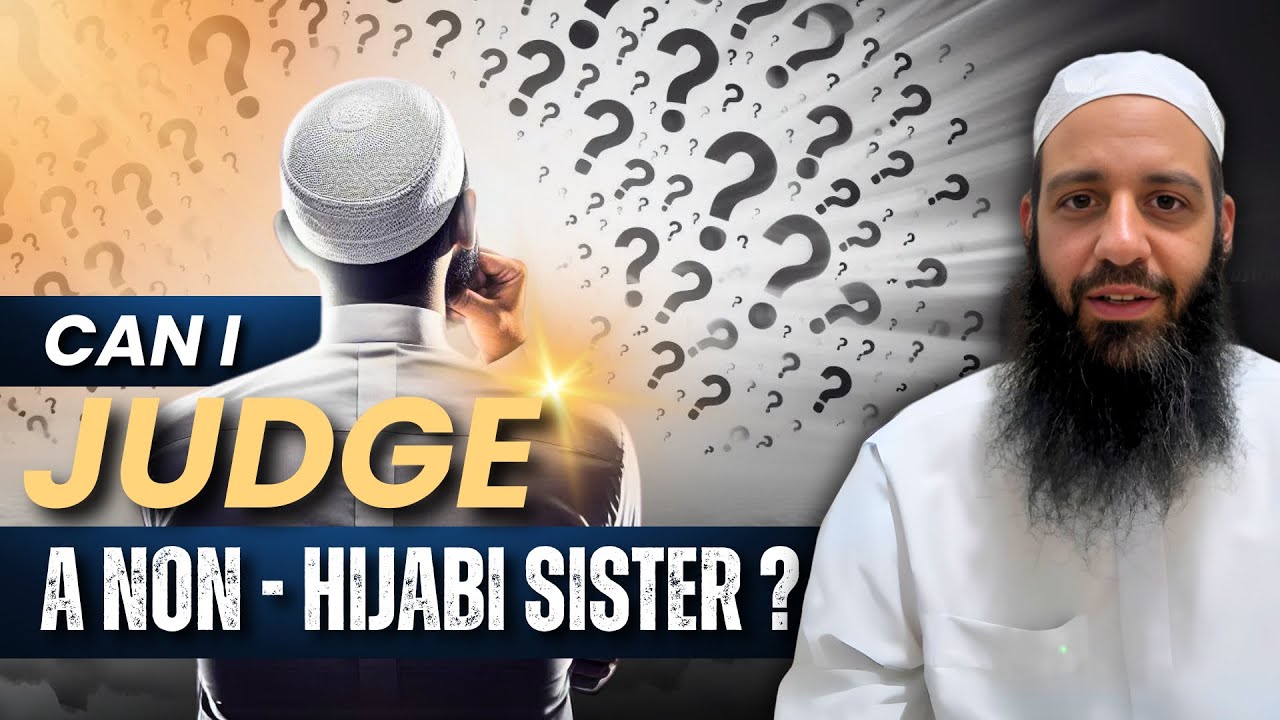 Can I Judge A Non-Hijabi Sister - Abu Bakr Zoud