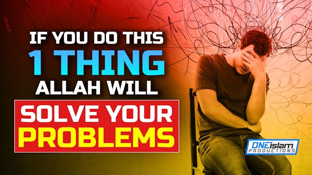 IF YOU DO THIS 1 THING, ALLAH WILL SO...