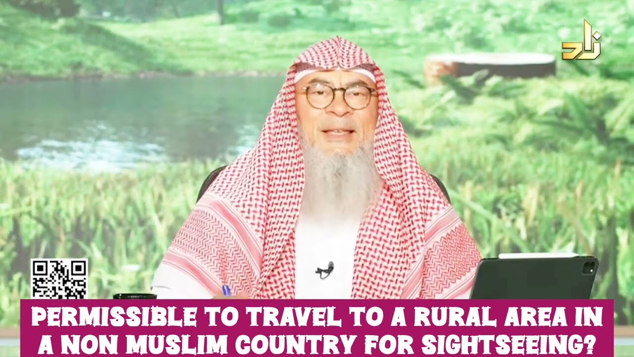 Permissible To Travel To Rural Areas Of A Non-Muslim Country For Sightseeing