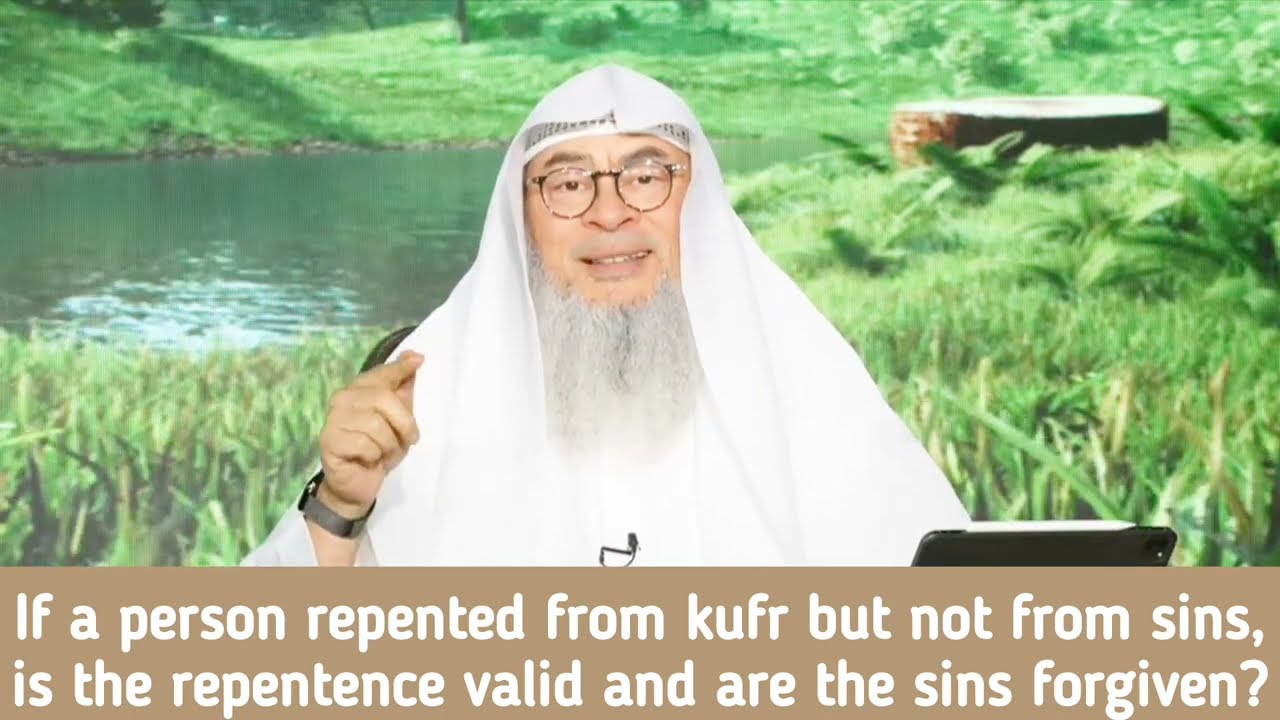 If a person repents from kufr but not from sins, is repentance valid & forgiven