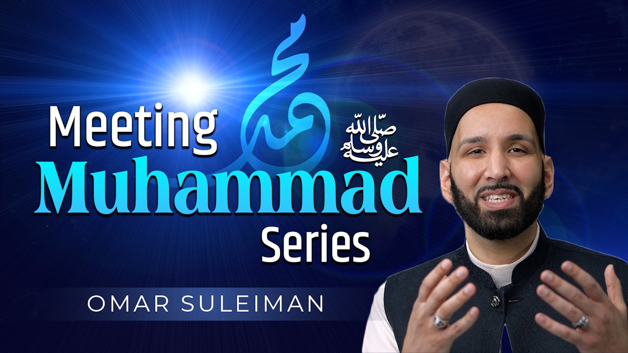 Meeting Muhammad ﷺ Series