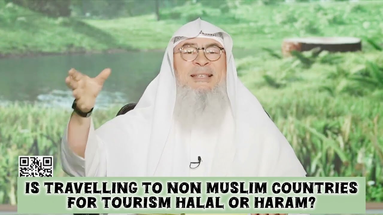 Traveling For Tourism To Non-Muslim Countries Halal Or Haram?