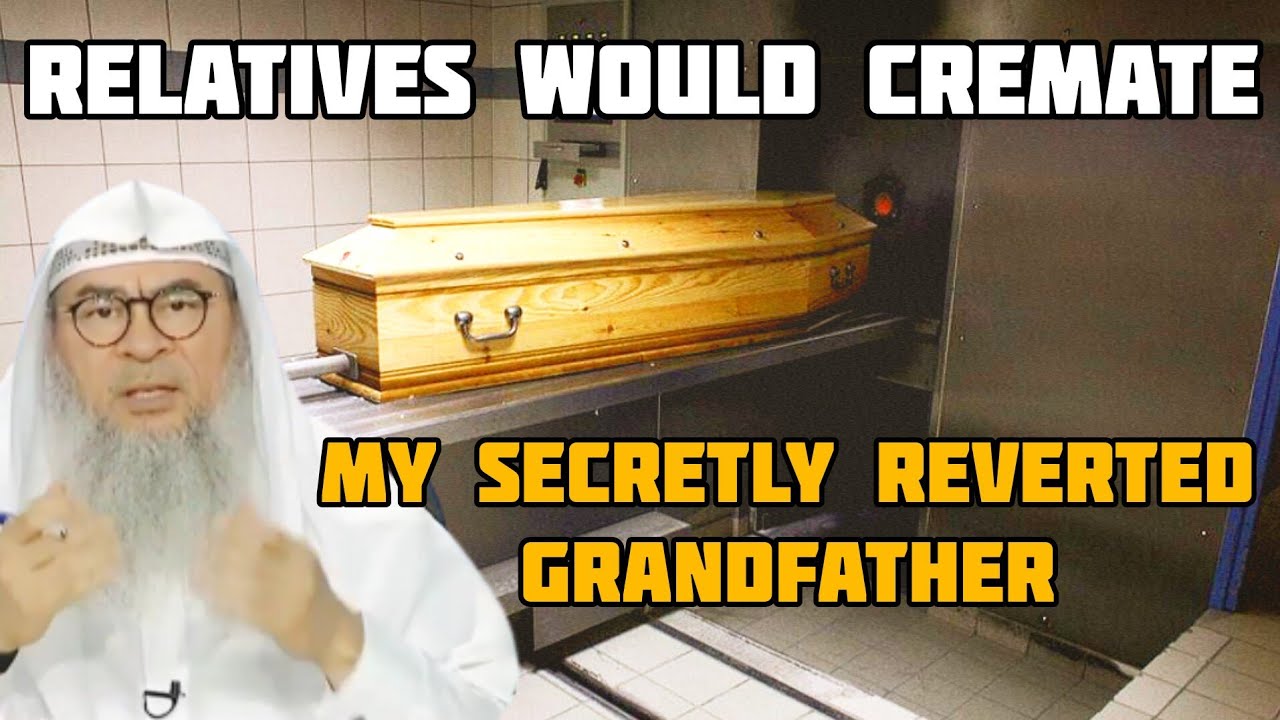 Relatives Will Cremate My Newly Revert Grandfather Who Practices Islam Secretly